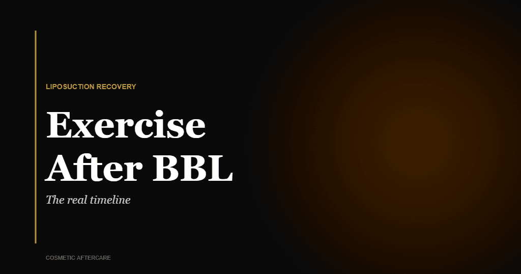Exercise after BBL recovery timeline and fat graft survival guide