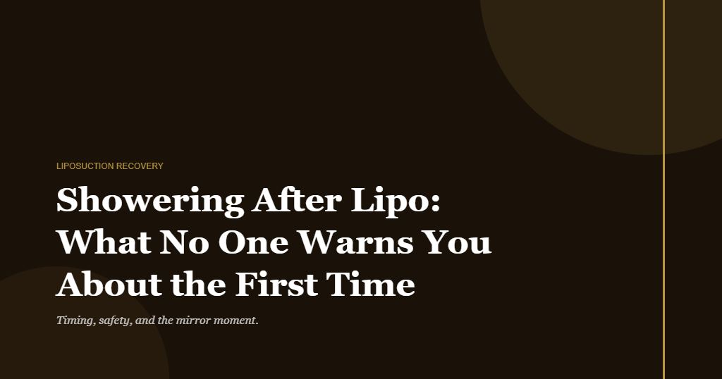 Guide to showering after liposuction including timing and first shower tips