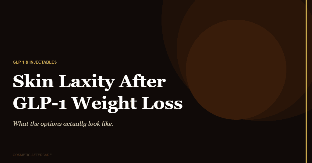 Skin laxity after GLP-1 weight loss - options and realistic expectations