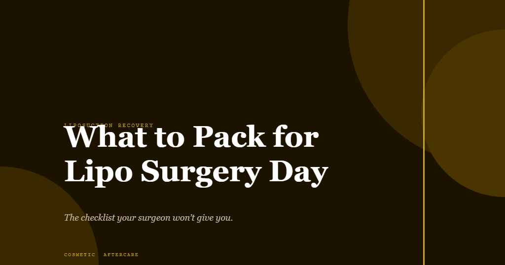 What to Pack for Lipo Surgery Day featured image