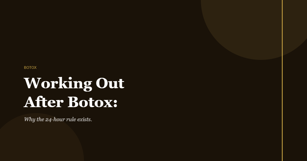Working out after botox guide showing what exercise is safe and when